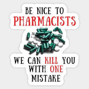 Be nice to pharmacists Sticker